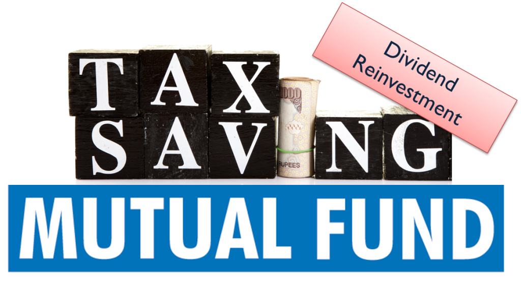 Tax Saving Mutual Fund - ELSS - Dividend Reinvestment
