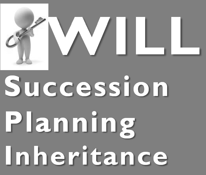 WILL - Succession Planning - Inheritance