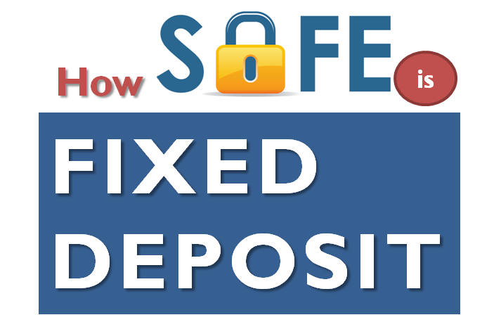 How safe is your Bank Fixed Deposit