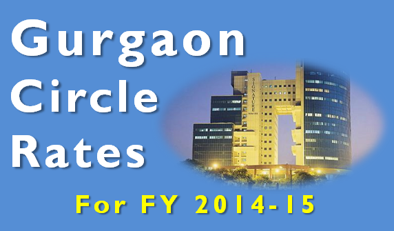 Gurgaon Circle Rates For FY 2014-15