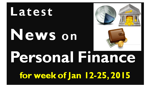 Personal Finance News & Reviews – Week of January 12 – 25 2015