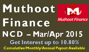 10.8% Muthoot Finance NCD – March/April 2015 – Should you Invest? 1 Muthoot Finance NCD – March-April 2015 – Should you Invest