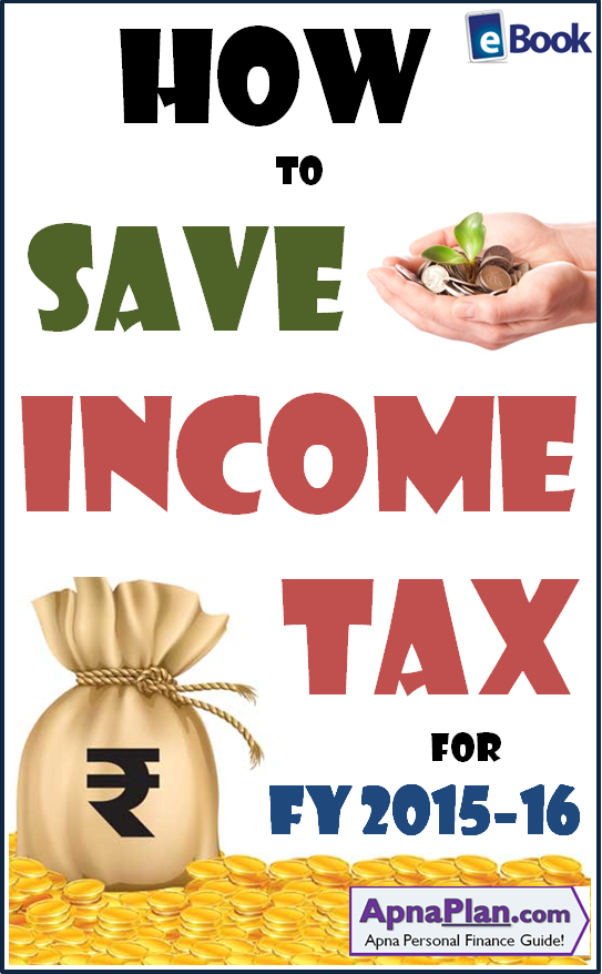 What is the Maximum Income Tax You can Save for FY 2015-16? 3 Save Income Tax through Tax Planning for FY 2015-16