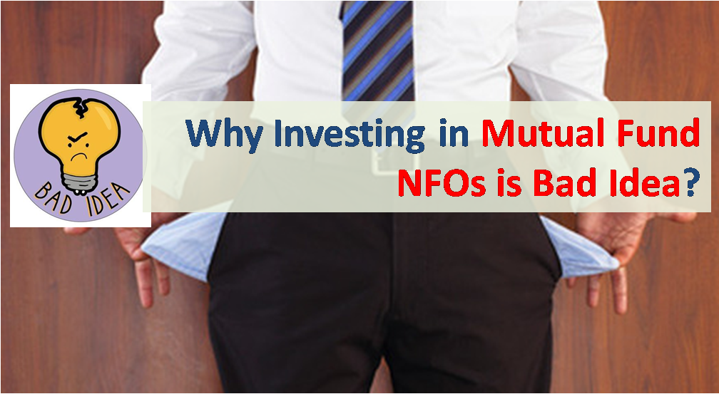 Investing in Mutual Fund NFOs - a Bad Idea