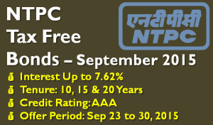 7.62% NTPC Tax Free Bonds - Sep 2015 - Should You Invest? 1 NTPC Tax Free Bonds – September 2015