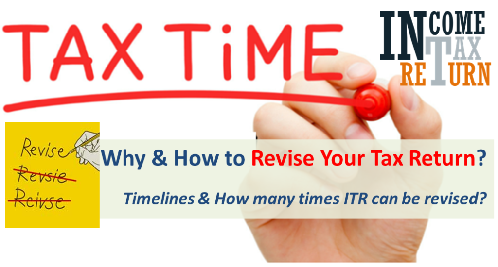 Why and How to Revise Your Tax Return? 1 Revise Your Tax Returns - When why & How?