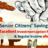 Senior Citizens Savings Scheme for Regualr Income and Tax Saving