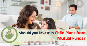 Child Plans from Mutual Funds