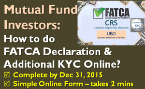 Mutual Fund Investors - Do FATCA Declaration and Additional KYC Online 1 FATCA Declaration & Additional KYC Online