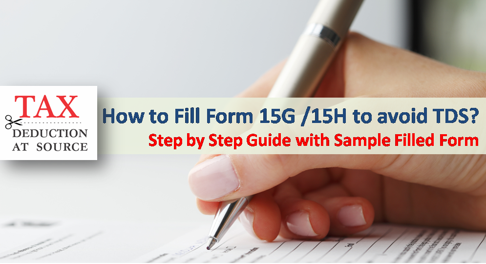 Fill Form 15G or 15H to avoid TDS