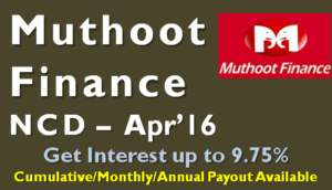9.75% Muthoot Finance NCD – Apr'16 – Should you Invest? 1 Muthoot Finance NCD – Apr 16 – Should you Invest