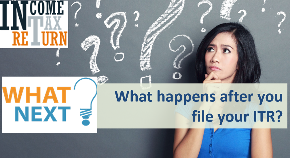 What after filing ITR?