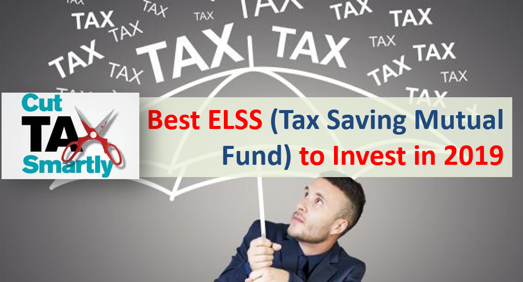Best ELSS (Tax Saving Mutual Fund) to Invest in 2019 1 Best ELSS Fund to Invest