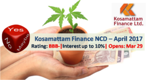 10.4% Kosamattam Finance Ltd NCD – Apr'17 – Should you Invest? 1 Kosamattam Finance NCD – April 2017