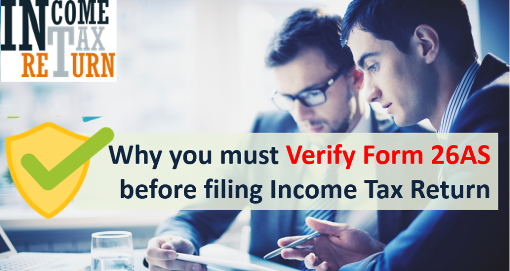 Form 26AS – Verify Before Filing Tax Return 1 Form 26AS – Verify Before Filing Income Tax Return