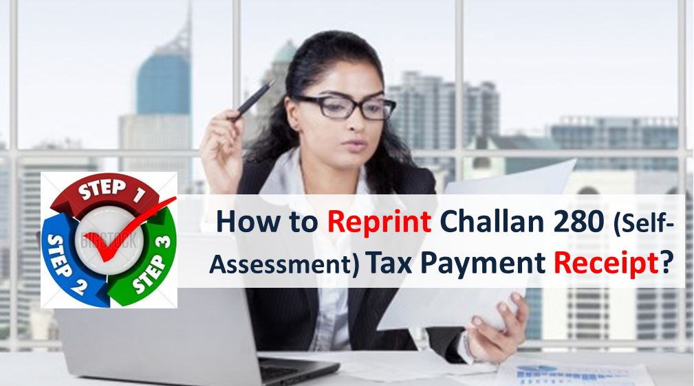 Reprint Challan 280 Self-Assessment Tax Payment Receipt