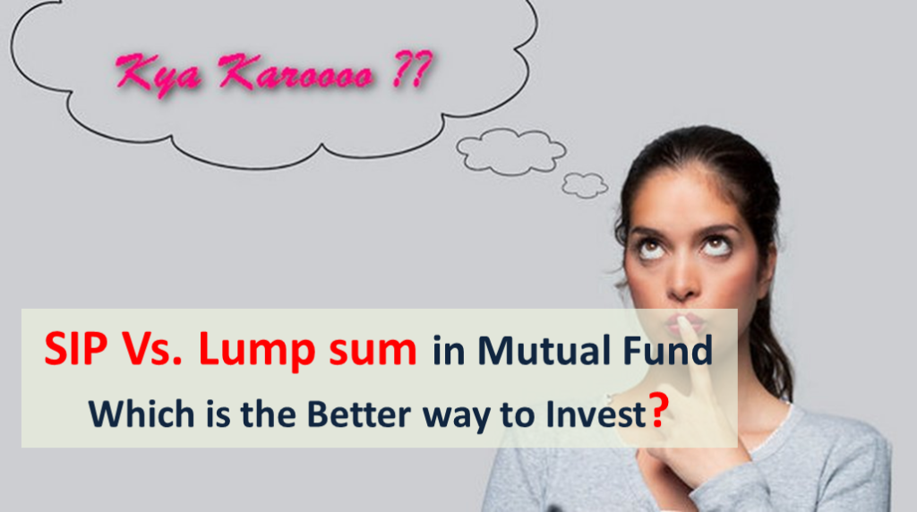 SIP Vs Lump sum in Mutual Fund - A Comparison