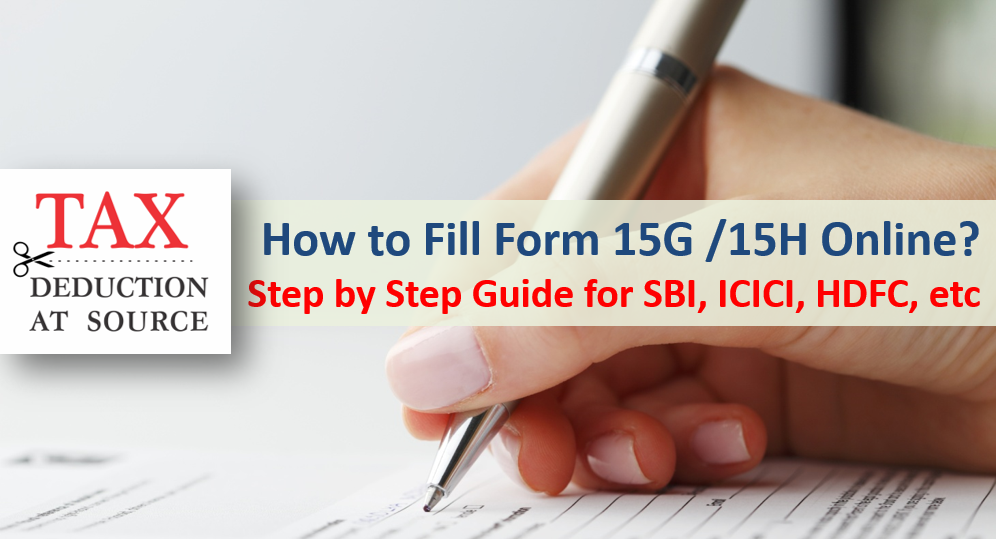 How to Fill Form 15G and 15H Online?