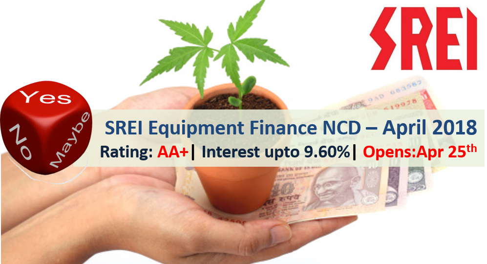 9.60% SREI Equipment Finance NCD - April/May'18 – Should you Invest? 2 SREI Equipment Finance NCD – April 2018