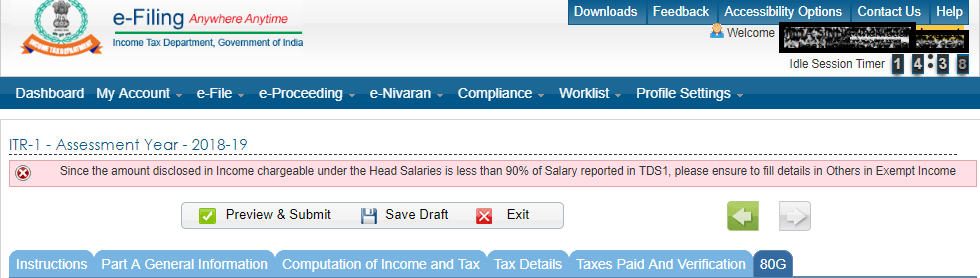 Since the amount disclosed in income chargeable under the head salaries is less than 90% of Salary reported in TDS 1, please ensure to fill details in Others in Exempt Income 1 Error while filing ITR - amount disclosed in income chargeable under the head salaries is less than