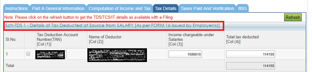 Since the amount disclosed in income chargeable under the head salaries is less than 90% of Salary reported in TDS 1, please ensure to fill details in Others in Exempt Income 3 TDS 1 - Details of Tax deducted at Source from Salary