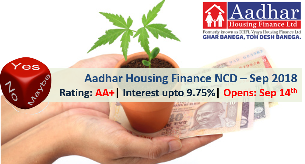 9.75% Aadhar Housing Finance NCD – September 2018 – Should you Invest? 1 Aadhar Housing Finance NCD - September 2018