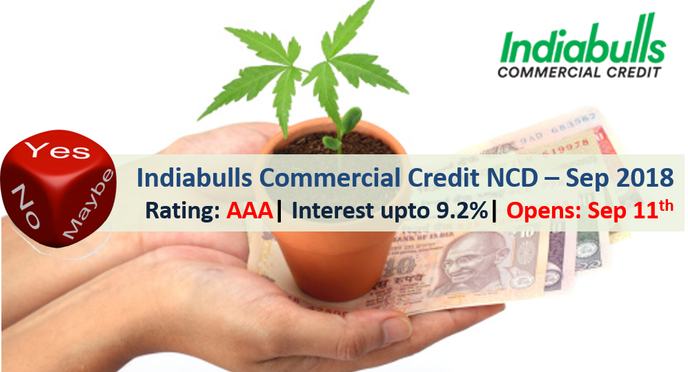 9.20% Indiabulls Commercial Credit Ltd. NCD – September 2018 – Should you Invest? 1 Indiabulls Commercial Credit NCD - September 2018