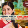 Best FCNR Deposit Rates for HKD - Hong Kong Dollar