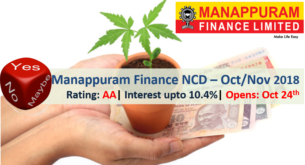 10.4% Manappuram Finance Limited NCD – October 2018 – Should you Invest? 1 Manappuram Finance Limited NCD – October 2018