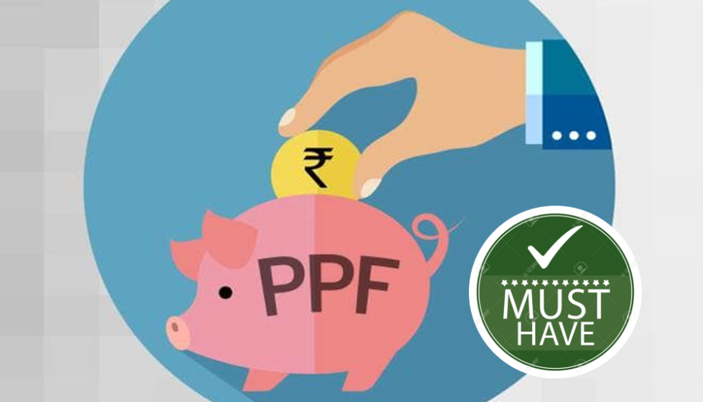 PPF - A Must Have Investment 1 PPF - A Must Have Investment