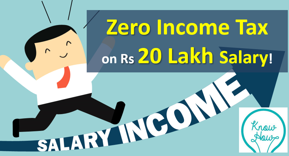 Pay 0 Income Tax on Salary of Rs 20 Lakh