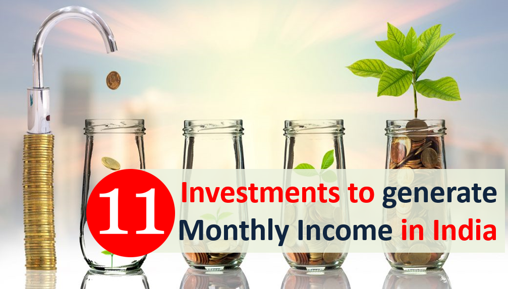 11 Best Investments to get Monthly Income in India 1 Best Monthly Income Plan in India