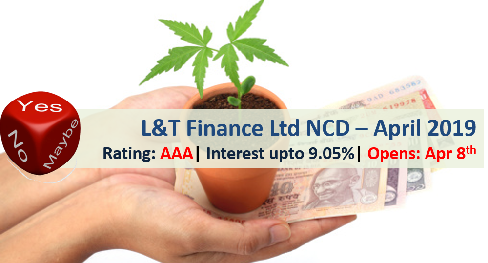 9.05% L&T Finance NCD – Apr'19 (Tranche II) – Should you Invest? 2 L&T Finance NCD – April 2019