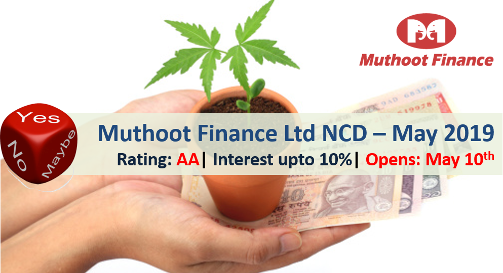 10% Muthoot Finance Ltd NCD – May'19 – Should you Invest? 2 Muthoot Finance Ltd NCD – May 2019