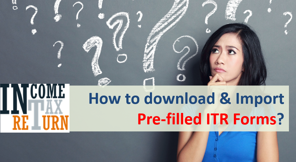 How to download Pre-filled ITR Forms?