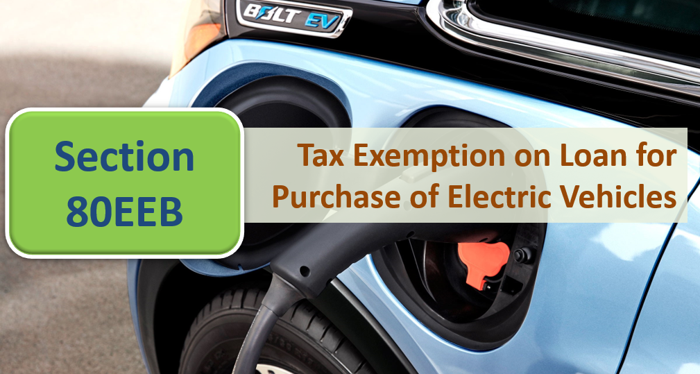 80EEB Tax Exemption On Loan For Purchase Of ⚡ ⚡ Electric Vehicles