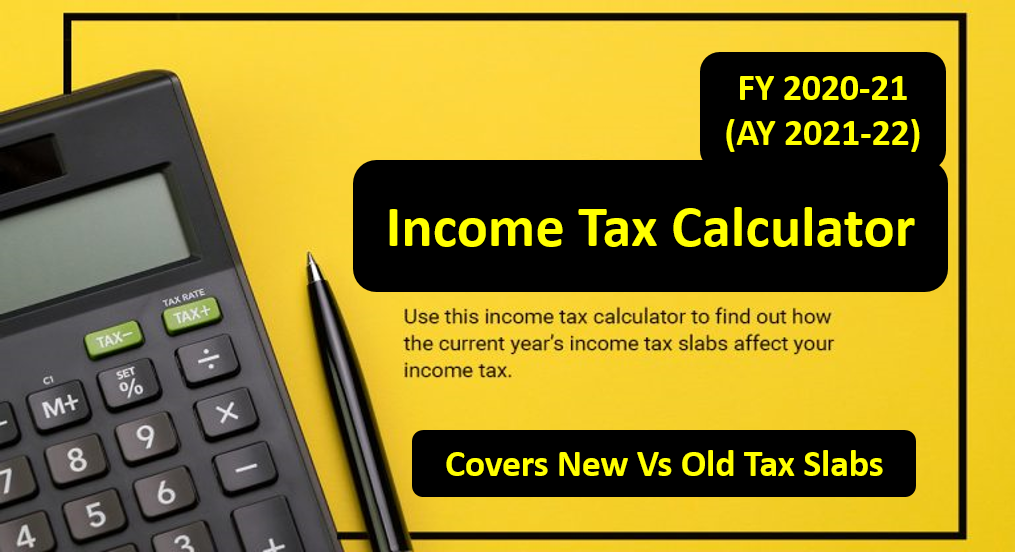 Income Tax Calculator for FY 2020-21 [AY 2021-22] - Excel Download